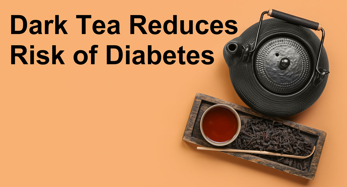 Darl Tea Redices Risk of Diabetes